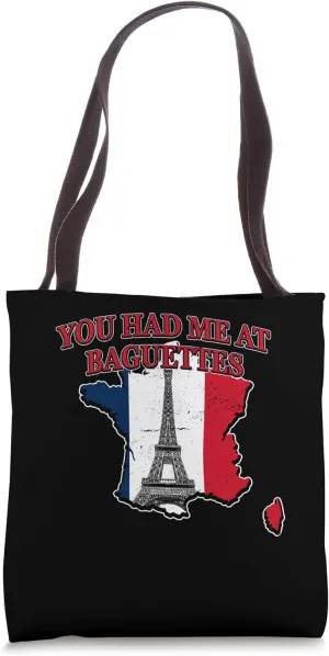 Had Me at Baguettes French Bread France Pastries Foodie Tote Bag