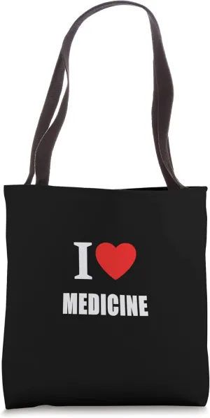 I Love Medicine For Men Women Doctors Nurses Medical Student Tote Bag