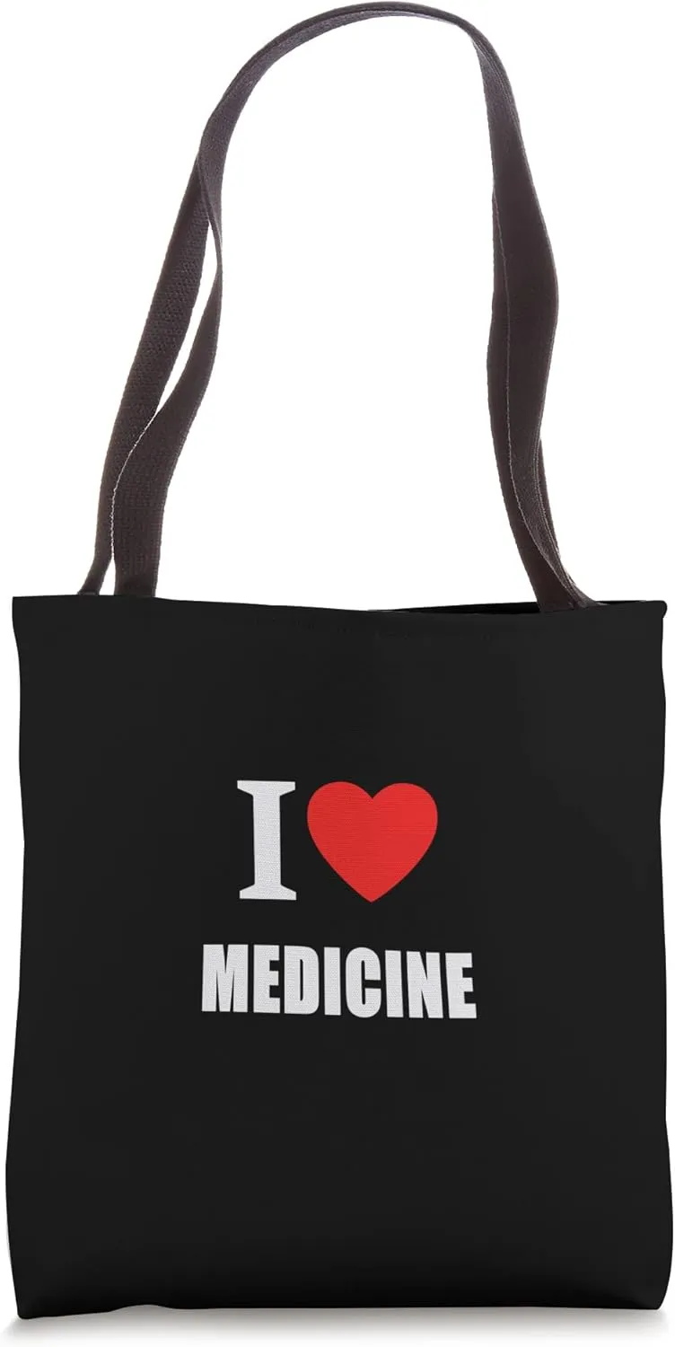 I Love Medicine For Men Women Doctors Nurses Medical Student Tote Bag