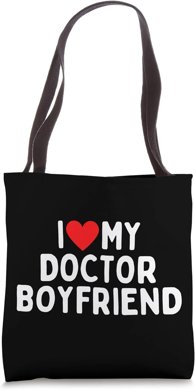 I Love My Doctor Boyfriend Tote Bag