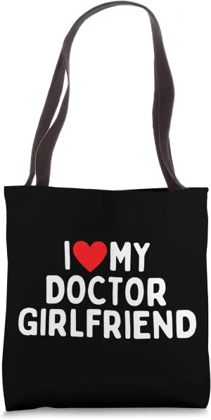 I Love My Doctor Girlfriend Tote Bag