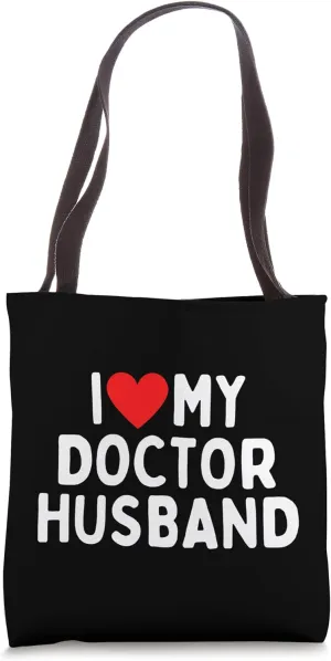 I Love My Doctor Husband Tote Bag