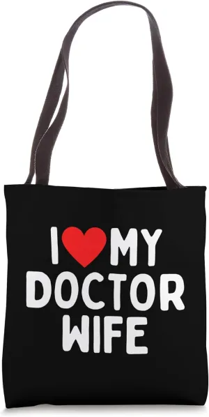 I Love My Doctor Wife Tote Bag